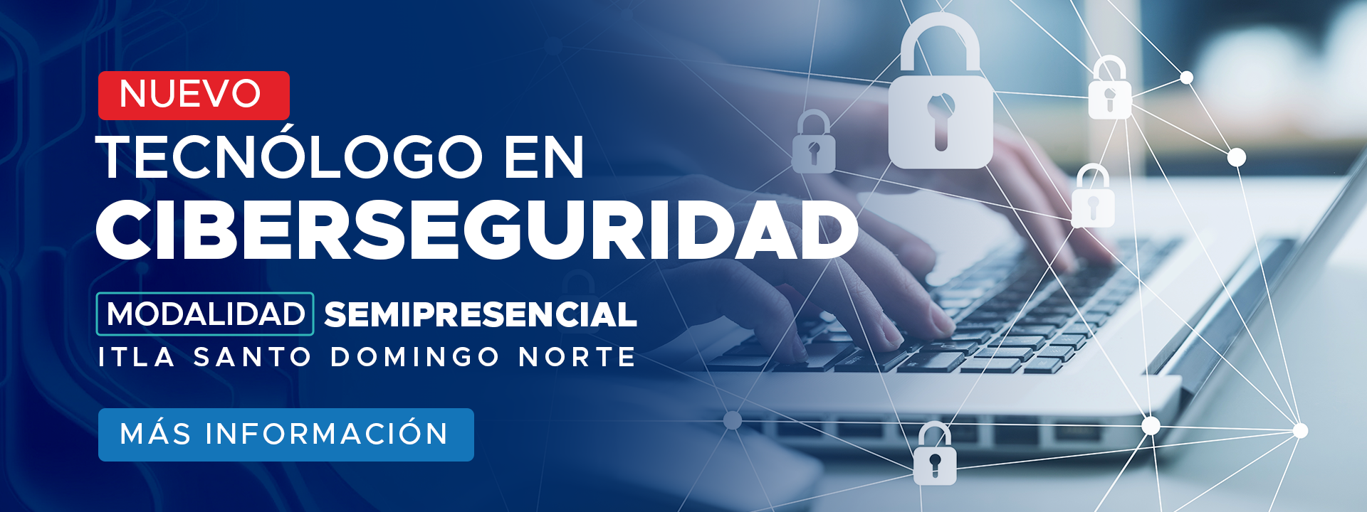 ¡Nuevo en ITLA! Tecnólogo en Ciberseguridad en modalidad semipresencial. Estudia en Santo Domingo Norte y prepárate para proteger el mundo digital. Más información aquí